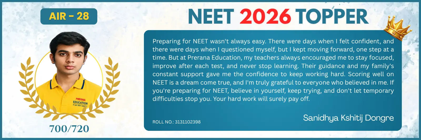 NEET 2026 AIR 28 topper Sanidhya Kshitij Dongre scored 700 out of 720 after preparing at Prerna Education.